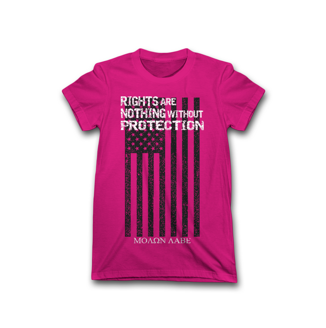 Rights Are Nothing Without Protection | Pink | Women - We the People Apparel